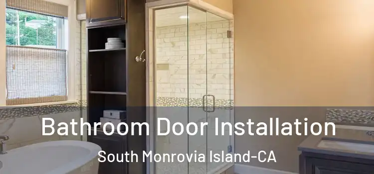  Bathroom Door Installation South Monrovia Island-CA